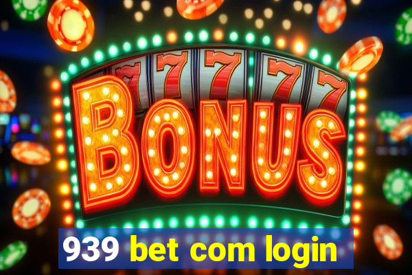 939 bet com login